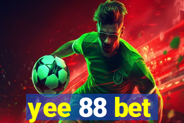 yee 88 bet